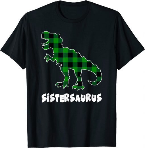 Sister Saurus T-Rex Dinosaurs plaid St Patricks Day Gift Shirt