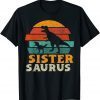 Sistersaurus T rex Dinosaur Sister Saurus Family Matching Limited Shirt