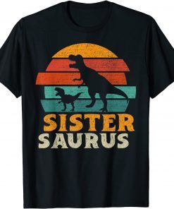 Sistersaurus T rex Dinosaur Sister Saurus Family Matching Limited Shirt