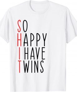 So Happy I Have Twins Mom Of Twins Dad Gift Shirt
