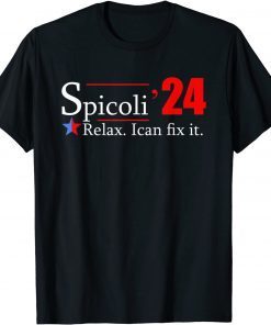 Spicoli for President - Relax I can Fix It Gift Shirt
