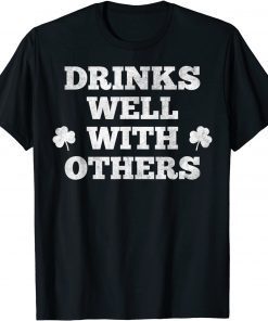 St Patricks Day Drinking Shirt Drinks Well With Other T-Shirt