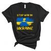 Stop War In Ukraine I Stand With Ukraine Pray Ukraine Peace Ukraine shirt