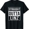Straight Outta Linz Upper Austria Austrian Unisex Shirt