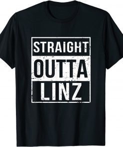 Straight Outta Linz Upper Austria Austrian Unisex Shirt