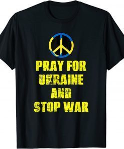 Support Pray For Ukraine And Stop War Ukrainian Flag Gift Shirt