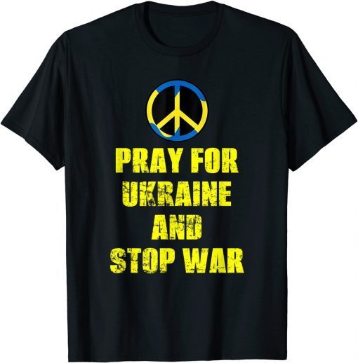 Support Pray For Ukraine And Stop War Ukrainian Flag Gift Shirt