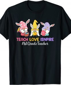 Teach Love Inspire 1st Grade Teacher Easter Day Christians Gift Shirt