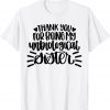 Thank You For Being My Unbiological Sister Gift Shirt