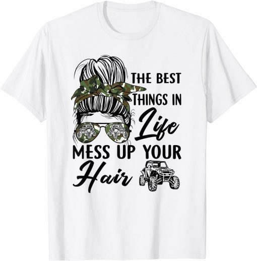 The Best Things In Life Mess Up Your Hair T-Shirt