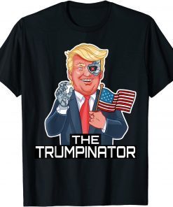 The Trumpinator Donald Trump Flag Sci-Fi Pun Political Gift Shirt