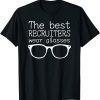 The best recruiters wear glasses Unisex Shirt
