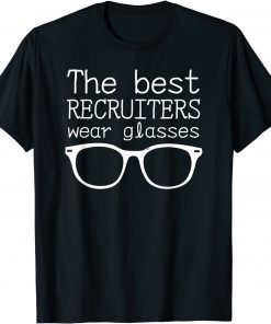 The best recruiters wear glasses Unisex Shirt