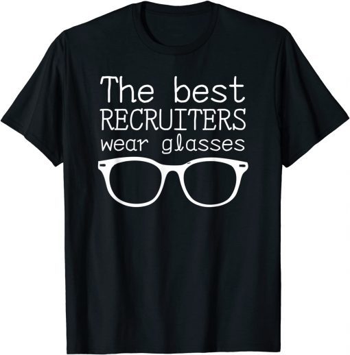 The best recruiters wear glasses Unisex Shirt