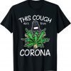 This Cough Ain't From Corona, Cool Weed, Cannabis 420 Classic T-Shirt