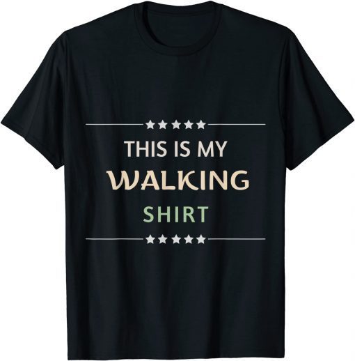 This is my Walking Gift Shirt