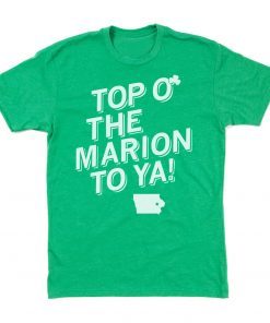 Top O' The Marion To Ya Gift Shirt