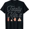 Totally Kiln It Pottery Lover Ceramic Artist Unisex T-Shirt