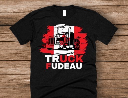 Truck Fudeau Freedom Convoy 2022 Canada Truckers Limited Shirt