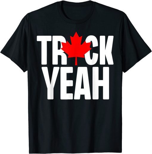 Truck Yeah Canadian Trucker Canada Truck Freedom 2022 Anti Gift T-Shirt