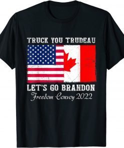 Truck You Trudeau Canada Flag Freedom Convoy Truckers Driver Gift Shirt