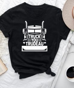 Truck You Trudeau Canadian Freedom Gift Shirt