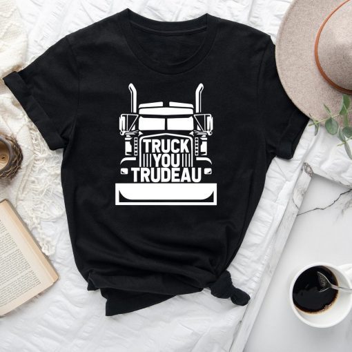 Truck You Trudeau Canadian Freedom Gift Shirt