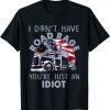 Trucker I Don't Have Road Rage Truck Driver Gift Shirt