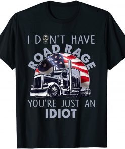 Trucker I Don't Have Road Rage Truck Driver Gift Shirt