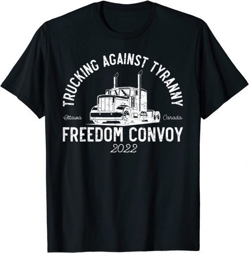 Trucking Against Tyranny Freedom Convoy 2022 Limited Shirt