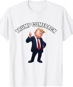 Trump Come back Limited Shirt