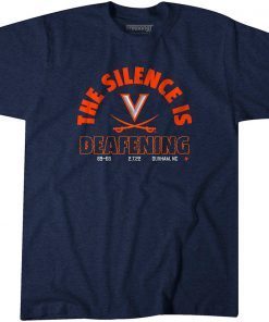 UVA Basketball The Silence Is Deafening Gift Shirt