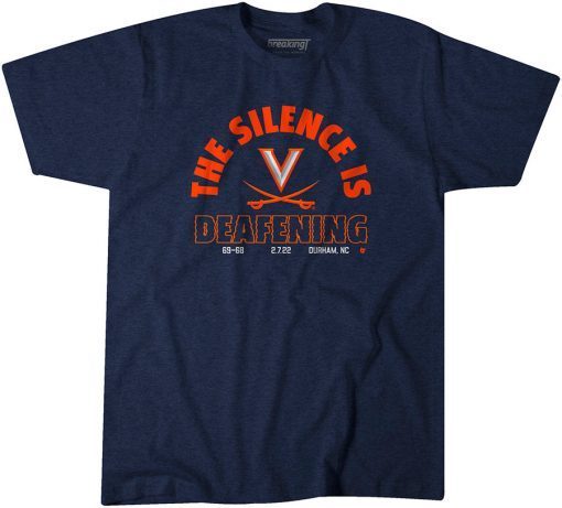 UVA Basketball The Silence Is Deafening Gift Shirt