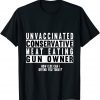 Unvaccinated Conservative Meat Eating Gun Owner Classic Shirt