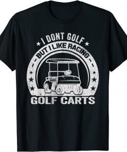 Vintage Golfing Apparel I Like Racing Golf Cart Unisex Shirt