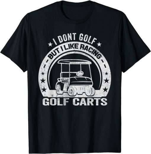 Vintage Golfing Apparel I Like Racing Golf Cart Unisex Shirt