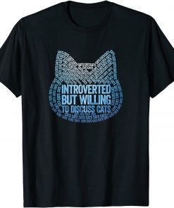 Vintage Introverted But Willing To Discuss Cats Gift Shirt