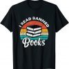 Vintage Retro I Read Banned Books T-Shirt