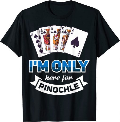 Vwol I'm Only Here For Pinochle T-Shirt