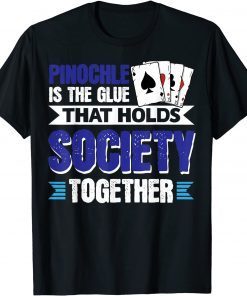 Vwol Pinochle Is The Glue That Holds Society Together T-Shirt