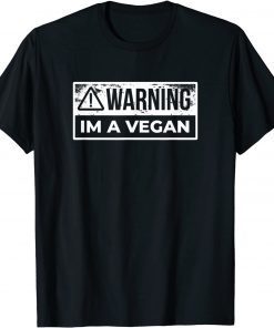 Warning I Am Vegan Animal Vegan Vegetarian Gift Shirt