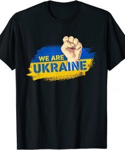 We Are Ukarine I Stand With Ukraine Flag Support Ukrainian Gift Shirt