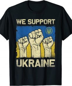 We Support Ukraine , Pray Ukraine, I Stand With Ukraine 2022 Shirt