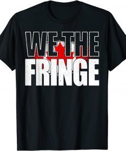 We The Fringe Canada, Freedom Convoy 2022, Canada Trucker Limited Shirt