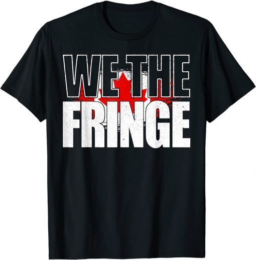 We The Fringe Canada, Freedom Convoy 2022, Canada Trucker Limited Shirt