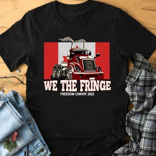 We The Fringe Freedom Convoy 2022 Canadian Flag Shirt