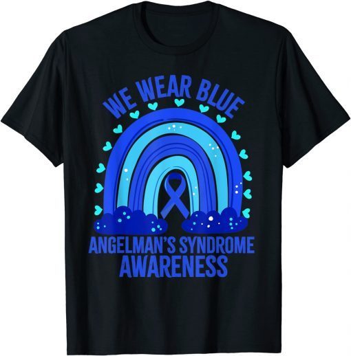 We Wear Blue For Angelman’s Syndrome Awareness Quote Gift Shirt