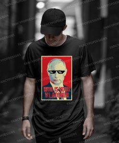 Who is your Vladimir Gift Shirt