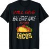 Will Give Real Estate Advice For Tacos Classic T-Shirt