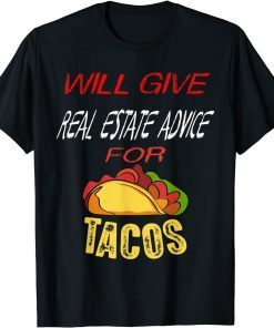 Will Give Real Estate Advice For Tacos Classic T-Shirt